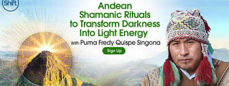Puma Fredy Quispe Singona – Andean Shamanic Rituals to Transform Darkness Into Light Energy