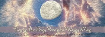 5rhythms Dancing Our Body Parts in the Waning Moon