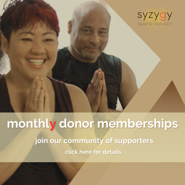 Monthly Donor Memberships for Syzygy Dance Project