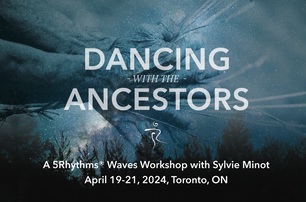 Dancing with Ancestors Workshop in Toronto Canada April 2024