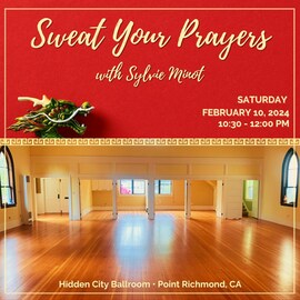 5Rhythms Sweat Your Prayers Class in February in Point Richmond California